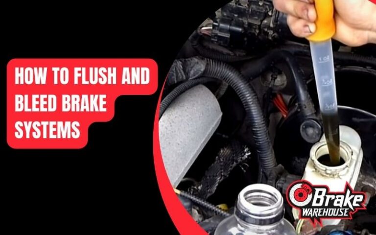 How To Flush and Bleed Brake Systems?(Step By Step)