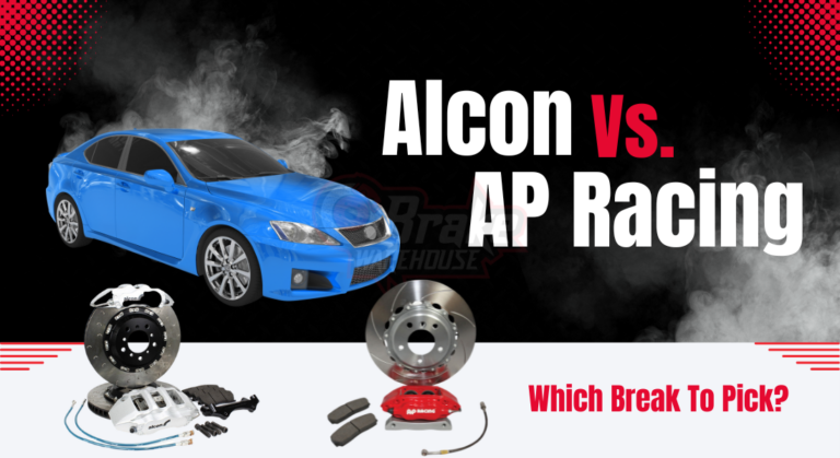 Alcon Brakes Vs. AP Racing: Which One To Pick?