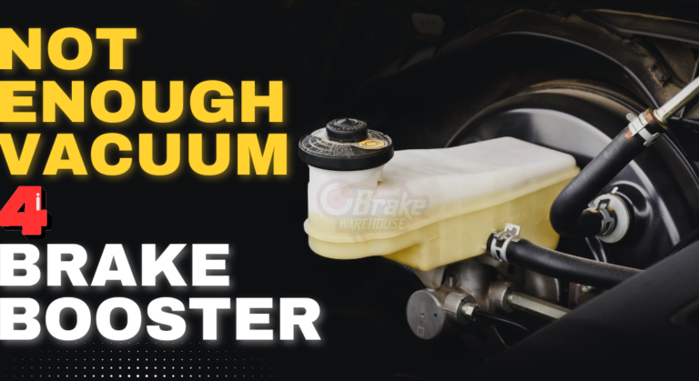 Not Enough Vacuum for Brake Booster – How To Fix It?