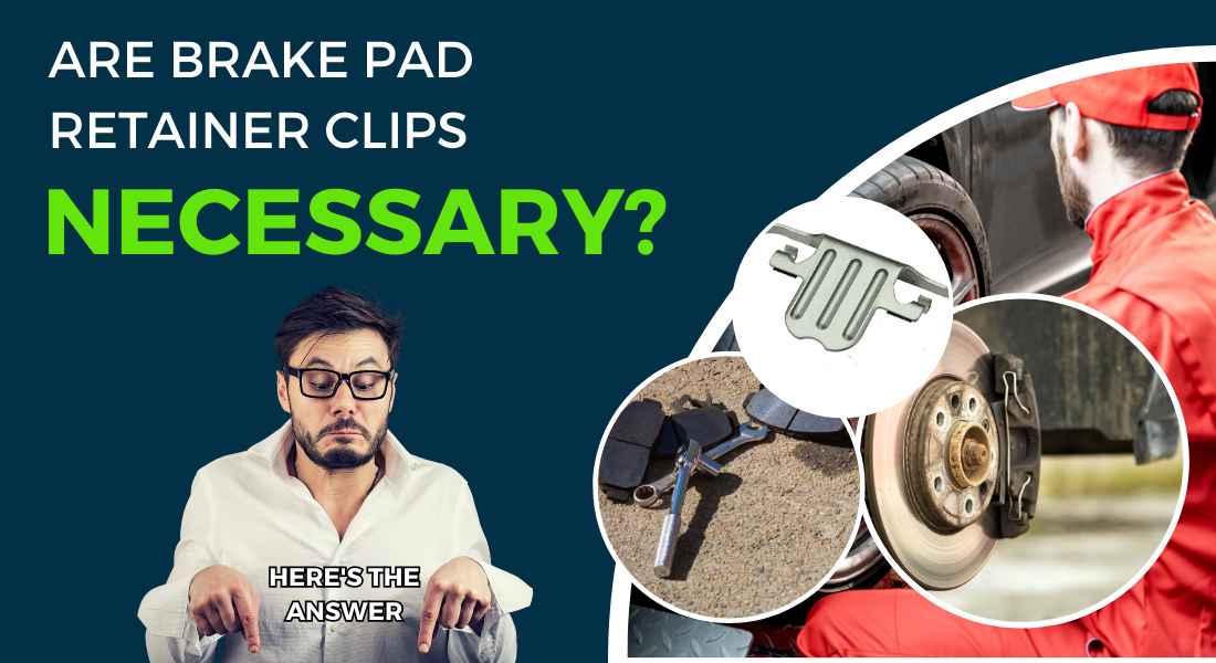 Are Brake Pad Retainer Clips Necessary