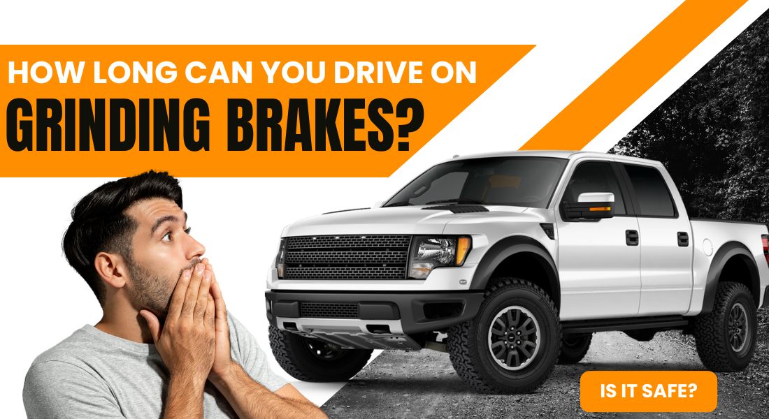 How Long Can You Drive On Grinding Brakes