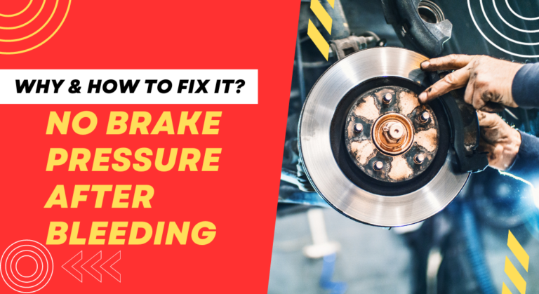 No Brake Pressure after Bleeding – Why & How To Fix It?