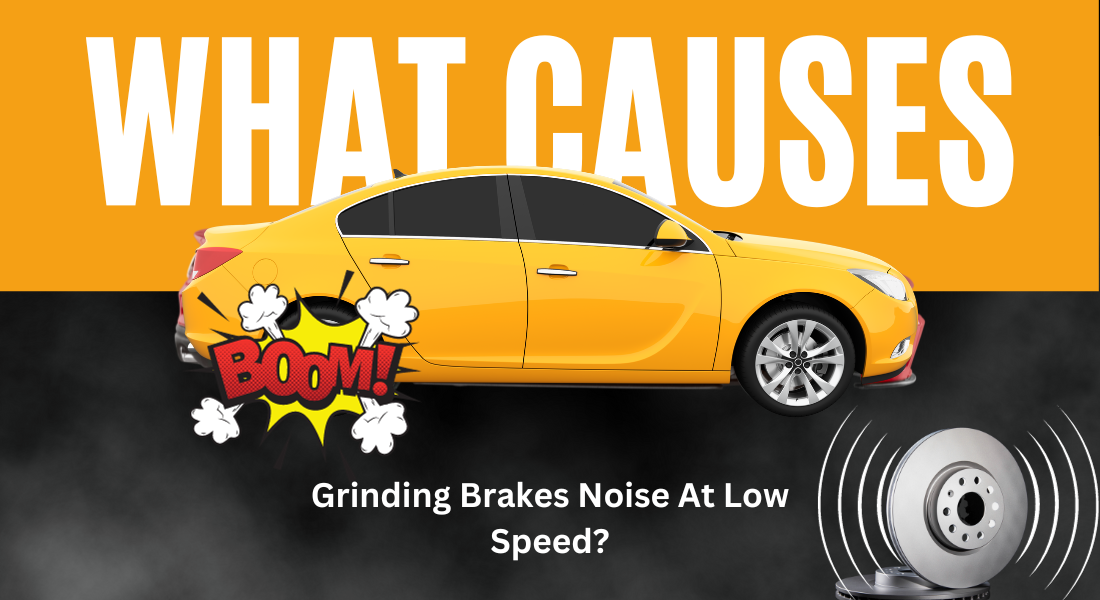 What Causes Grinding Brakes Noise At Low Speed