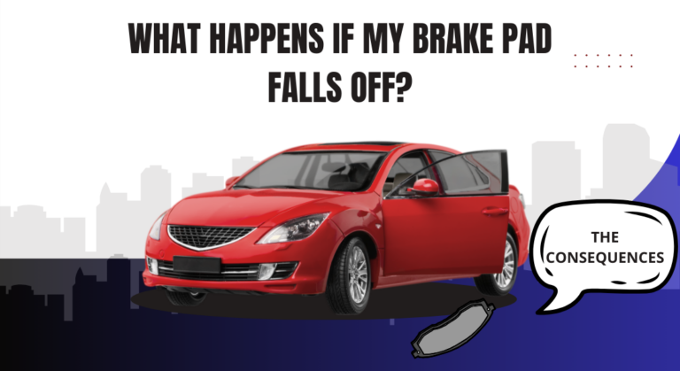 What Happens If My Brake Pad Falls Off? – The Consequences