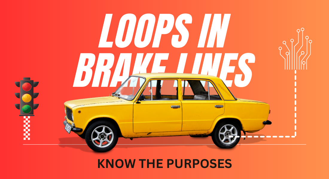 Why Do Brake Lines Have Loops in Them