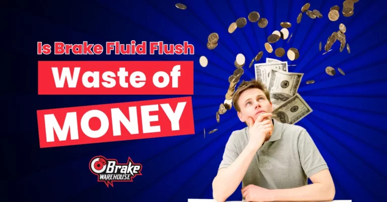 Is Brake Fluid Flush Waste of Money?(Is it Necessary)